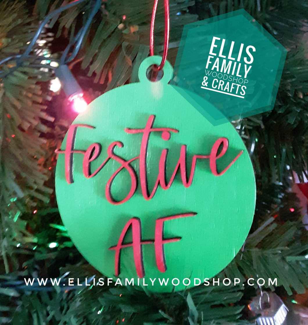 Festive AF, Christmas ornament.
